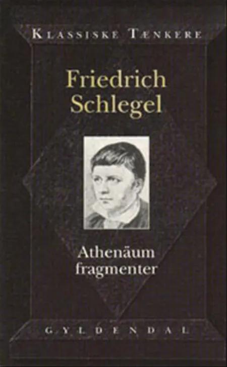 Athenäum fragmenter og andre skrifter af Friederich Schlegel