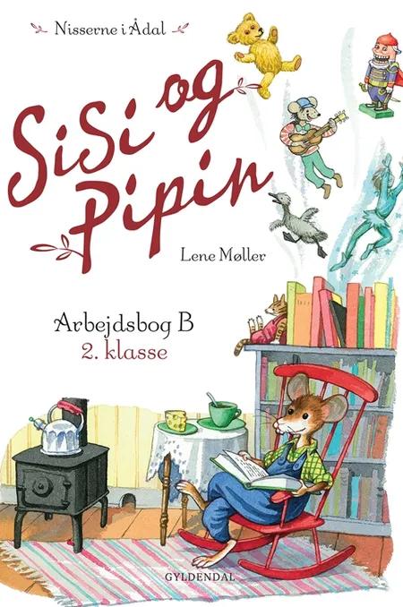 Sisi og Pipins arbejdsbog B af Lene Møller