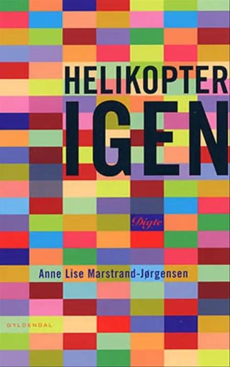 Helikopter igen af Anne Lise Marstrand-Jørgensen