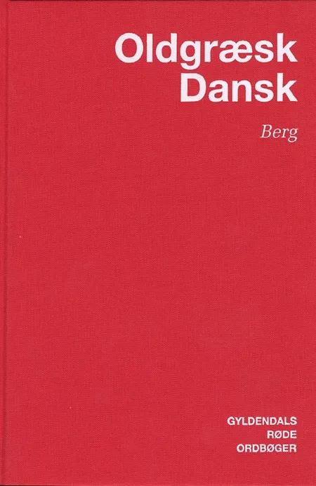 Oldgræsk-Dansk Ordbog af Carl Berg