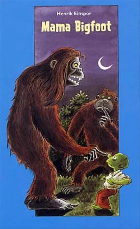Mama Bigfoot af Henrik Einspor