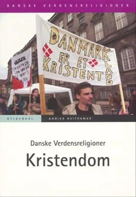 Danske Verdensreligioner - Kristendom af Annika Hvithamar