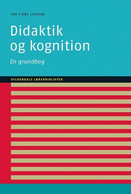 Didaktik og kognition af Per Fibæk Laursen