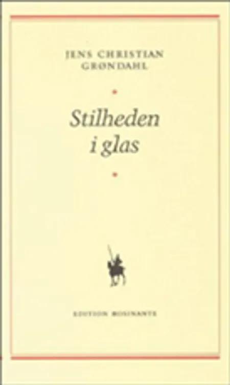 Stilheden i glas af Jens Christian Grøndahl