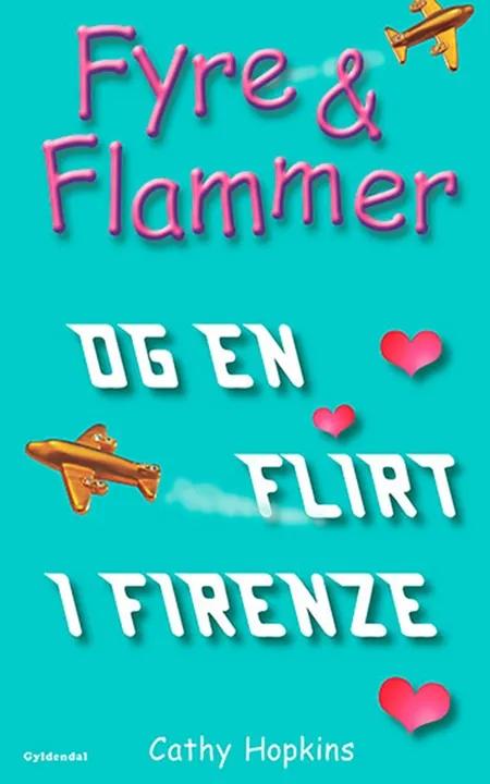 Fyre & flammer og en flirt i Firenze af Cathy Hopkins