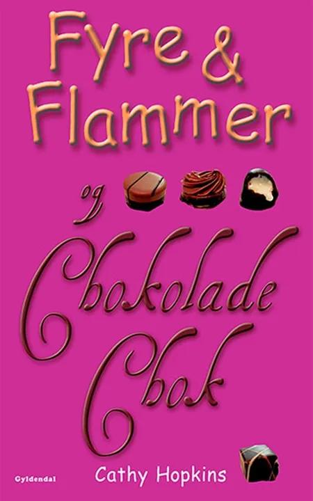Fyre & Flammer og chokoladechok af Cathy Hopkins