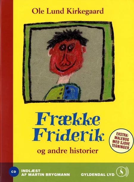 Frække Friderik og andre historier af Ole Lund Kirkegaard
