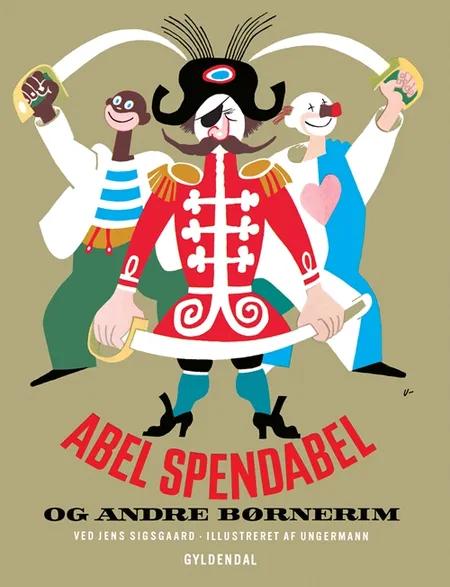Abel Spendabel og andre børnerim af Jens Sigsgaard