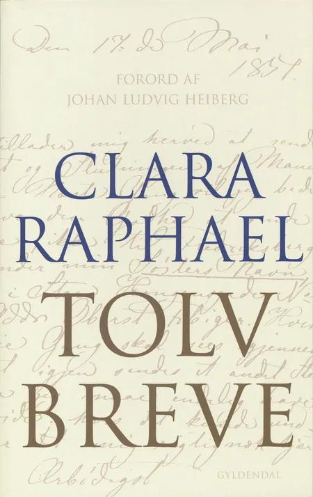 Tolv Breve af Clara Raphael