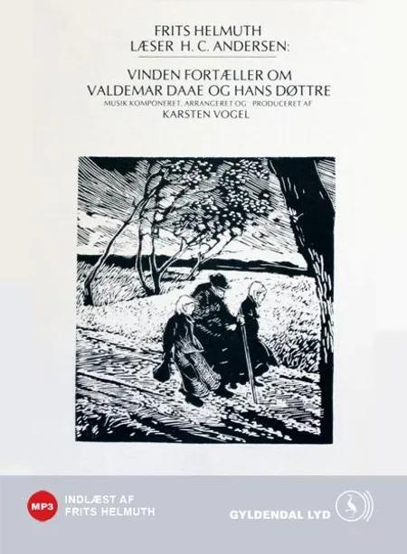 Vinden fortæller om Valdemar Daae og hans Døttre. af H.C. Andersen