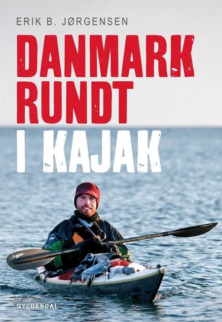 Danmark rundt i kajak af Erik B. Jørgensen