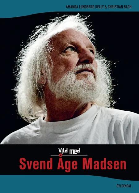 Vild med Svend Åge Madsen af Amanda Lundberg Kelly