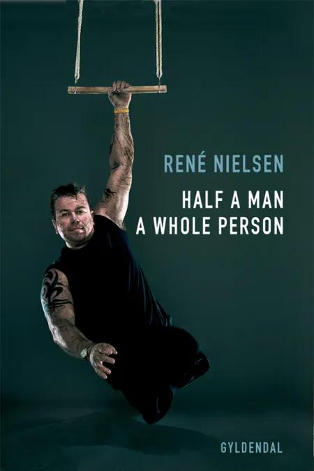 Half a Man - a Whole Person af René Nielsen