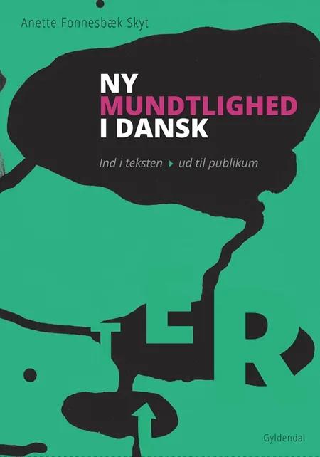 Ny mundtlighed i dansk af Anette Fonnesbæk Skyt