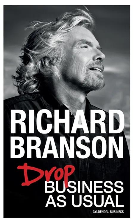 Drop Business as Usual af Richard Branson