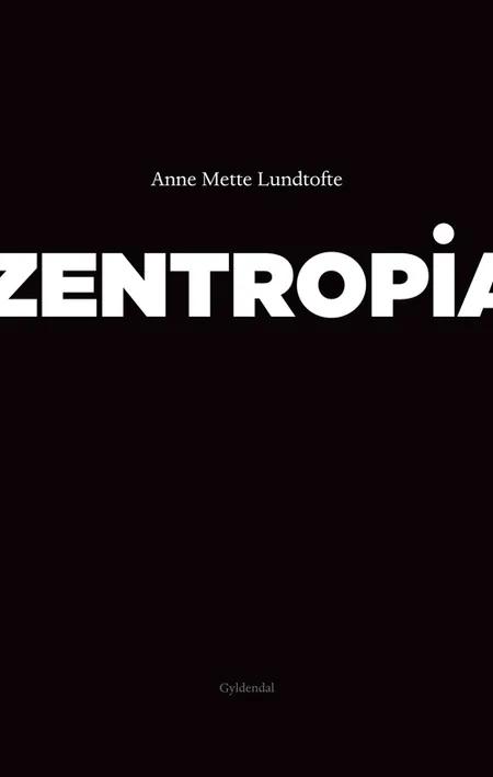 Zentropia af Anne Mette Lundtofte