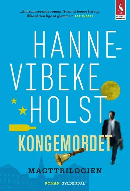 Kongemordet af Hanne-Vibeke Holst