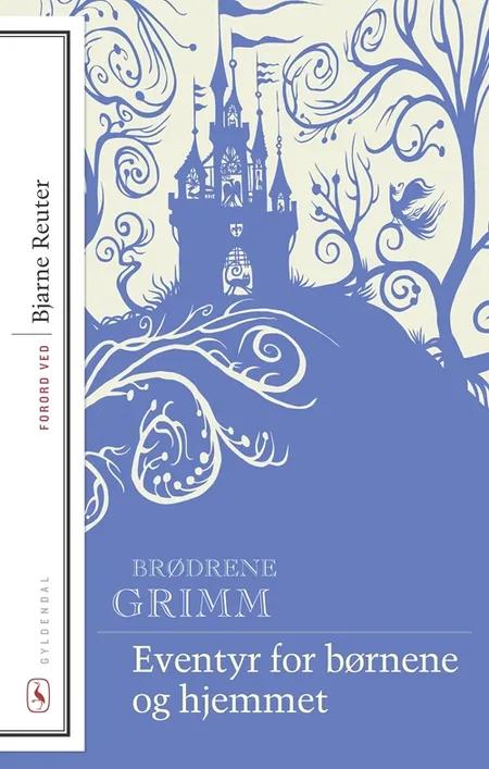 Eventyr for børnene og hjemmet af Brødrene Grimm