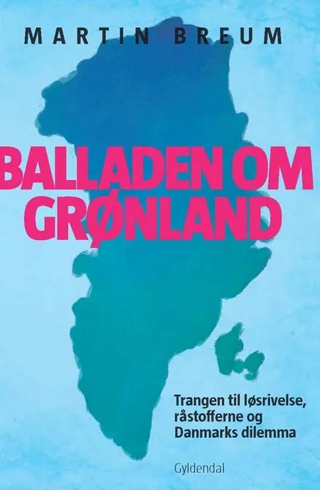 Balladen om Grønland af Martin Breum