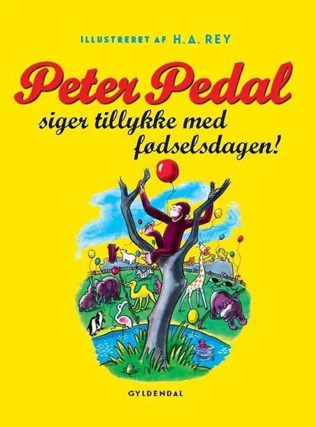 Peter Pedal siger tillykke med fødselsdagen af H.A. Rey