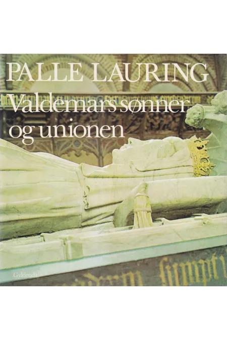 Valdemars sønner og unionen af Palle Lauring