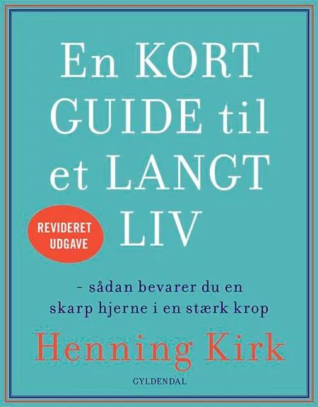 En kort guide til et langt liv af Henning Kirk