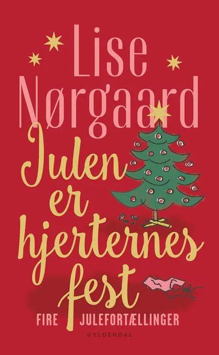 Julen er hjerternes fest af Lise Nørgaard