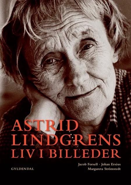 Astrid Lindgrens liv i billeder af Jacob Forsell
