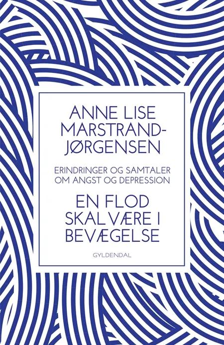 En flod skal være i bevægelse af Anne Lise Marstrand-Jørgensen