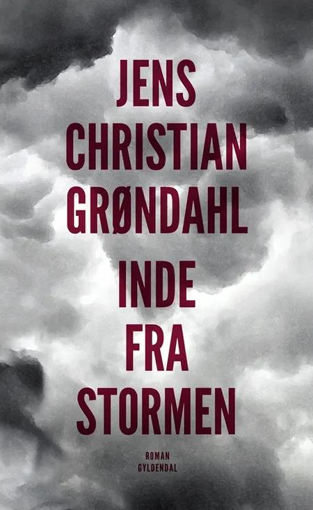 Inde fra stormen af Jens Christian Grøndahl