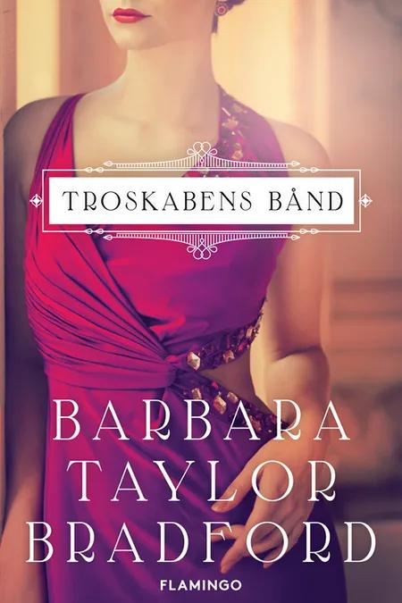 Troskabens bånd af Barbara Taylor Bradford