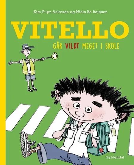 Vitello går vildt meget i skole af Kim Fupz Aakeson