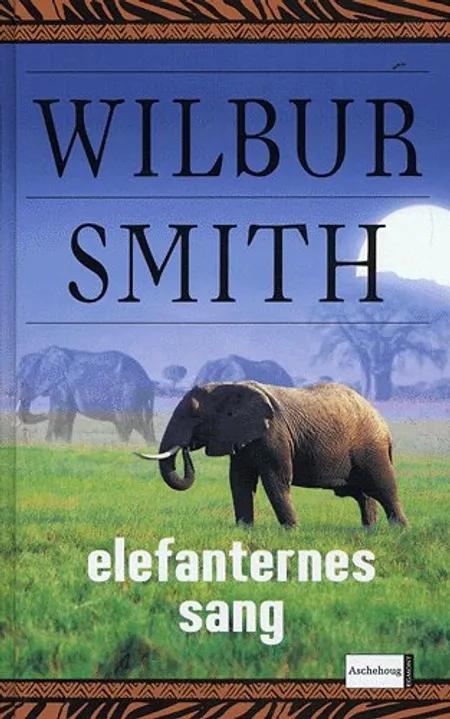 Elefanternes sang af Wilbur Smith