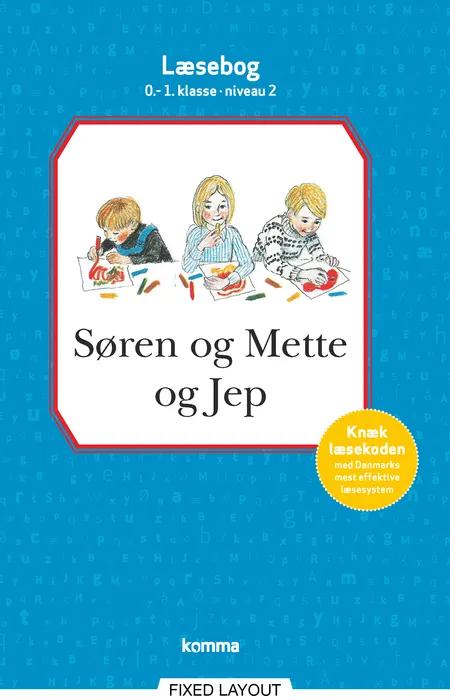 Søren og Mette og Jep læsebog 0-1. kl. Niv. 2 af Knud Hermansen