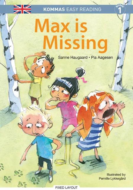 Kommas Easy Reading: Max is Missing - niv. 1 af Sanne Haugaard