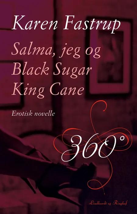 Salma, jeg og Black Sugar King Cane af Karen Fastrup