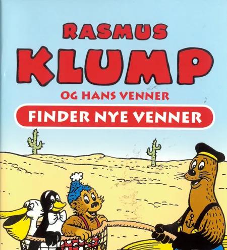 Rasmus Klump og hans venner - Finder nye venner af Carla Hansen
