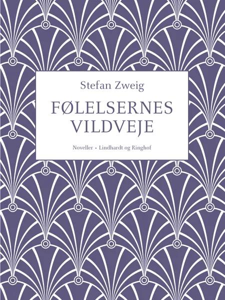 Følelsernes vildveje af Stefan Zweig