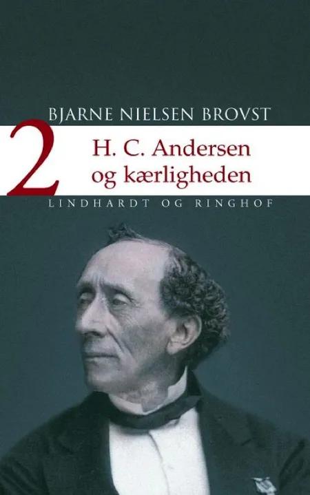 H.C. Andersen og kærligheden af Bjarne Nielsen Brovst