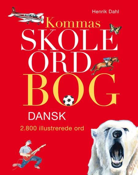Kommas skoleordbog dansk af Henrik Dahl