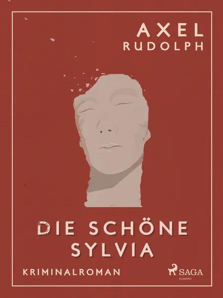 Die schöne Sylvia - Kriminalroman af Axel Rudolph