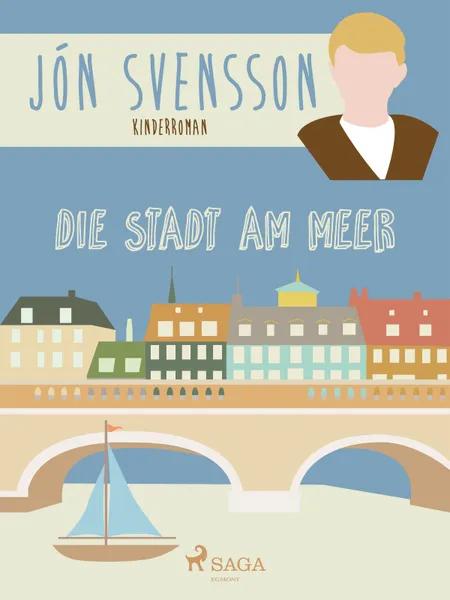 Die Stadt am Meer - Nonni’s neue Erlebnisse af Jón Svensson