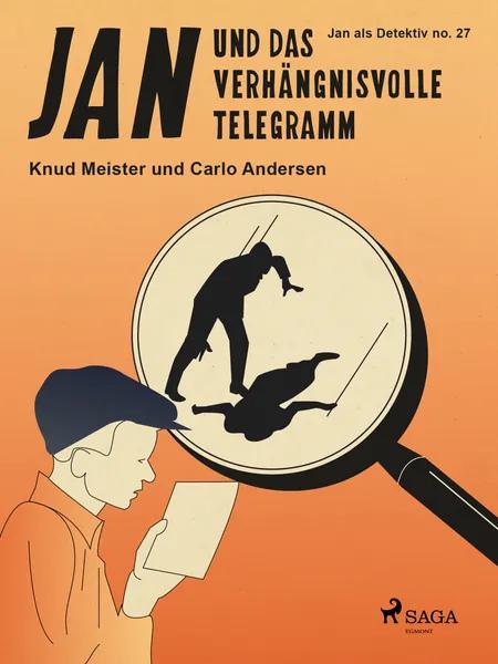 Jan und das verhängnisvolle Telegramm af Knud Meister