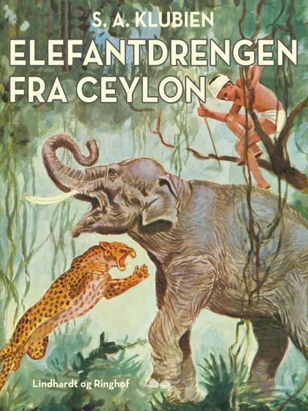 Elefantdrengen fra Ceylon af S.A. Klubien