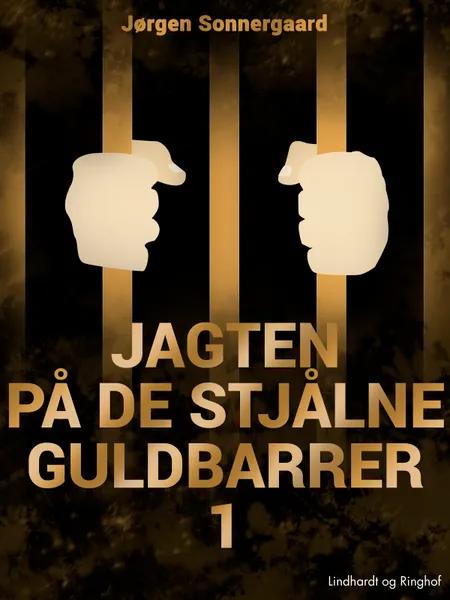 Jagten på de stjålne guldbarrer 1 af Jørgen Sonnergaard