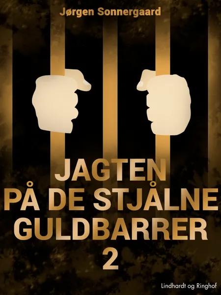 Jagten på de stjålne guldbarrer 2 af Jørgen Sonnergaard