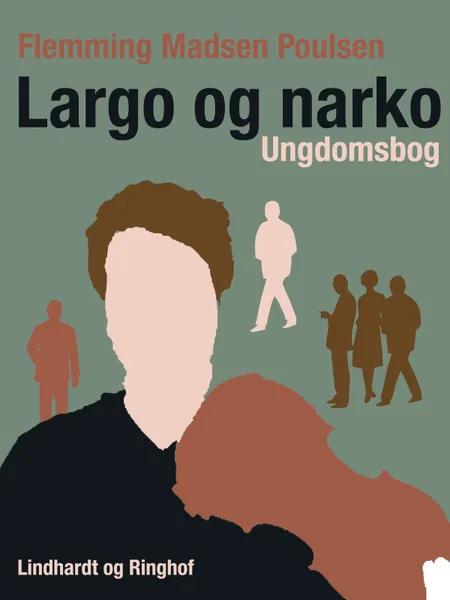 Largo og narko af Flemming Madsen Poulsen