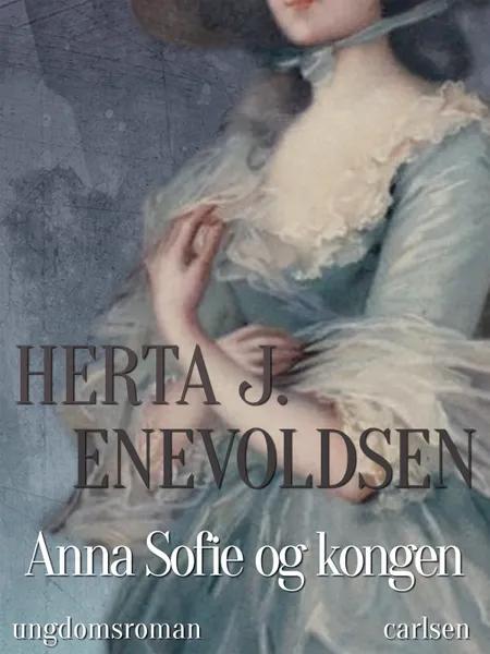 Anna Sofie og kongen af Herta J. Enevoldsen
