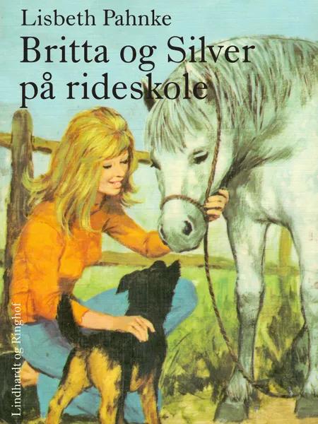 Britta og Silver på rideskole af Lisbeth Pahnke