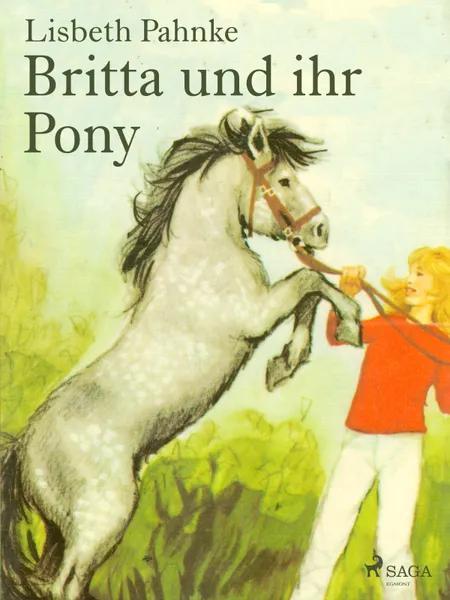 Britta und ihr Pony af Lisbeth Pahnke